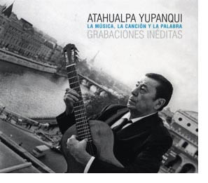 Se publican grabaciones inéditas de Atahualpa Yupanqui